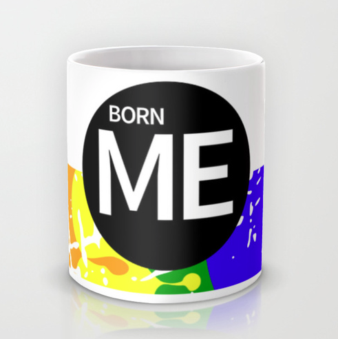 MUG, gay pride, rainbow, born me, gay, lesbian, gay rights, political, politics, rainbow colours, dripping paint, homosexual, sexuality, relationships, love, gay love, lesbian pride, flag, distressed flag, pro equality, lgbt