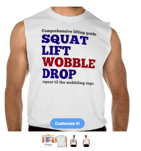 squat, lift, wobble, squat lift, power lifting, weight lifting, humor, funny gym, gym, squat lift wobble drop, lifting, drop, exercise, Sleeveless Tees