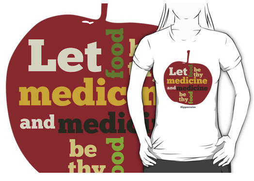 t-shirt, redbubble, ancient greece, hippocrates, thy, medicine, let food be thy medicine, apple, fruit, healthy eating, healthy diet, quotation, and medicine be thy food, vegetables, healthy living, fruit and vegetables, raw foods, natural medicine, healthy lifestyle, red apple, juicy apple